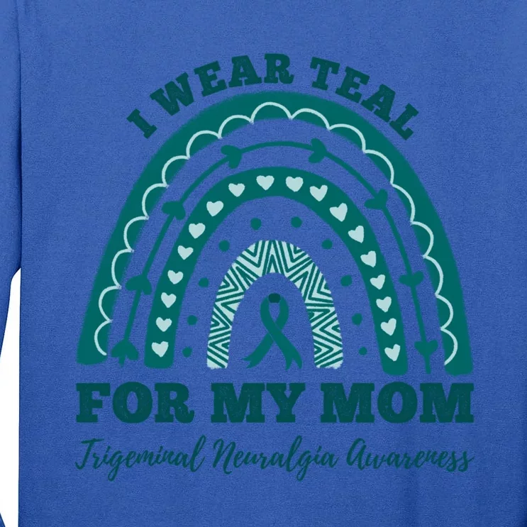 I Wear Teal For My Mom Trigeminal Neuralgia Awareness Great Gift Tall Long Sleeve T-Shirt