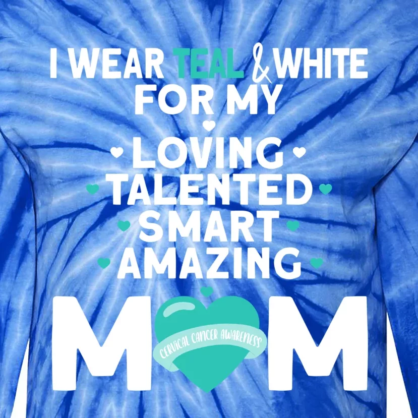 I Wear Teal And White For Mom My Cervical Cancer Gift Tie-Dye Long Sleeve Shirt