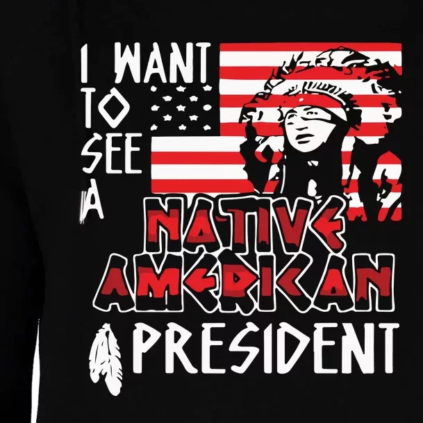 I Want To See A Native American President Native Womens Funnel Neck Pullover Hood