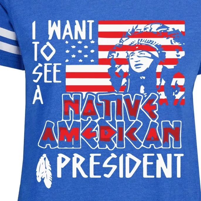 I Want To See A Native American President Native Enza Ladies Jersey Football T-Shirt