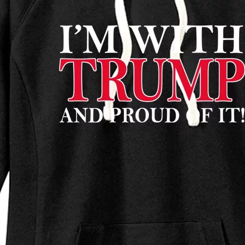 Im With Trump And Proud Of It Pro Trump 2024 Women's Fleece Hoodie