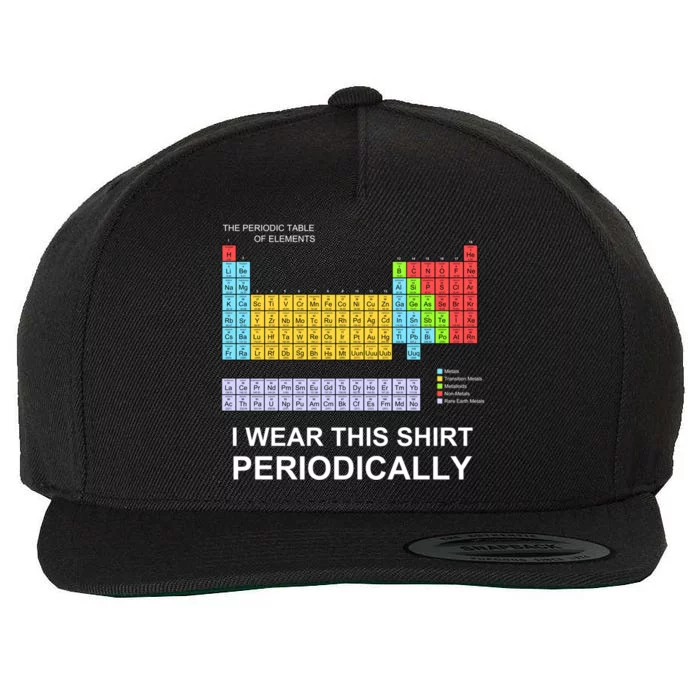 I Wear this Periodically funny Wool Snapback Cap