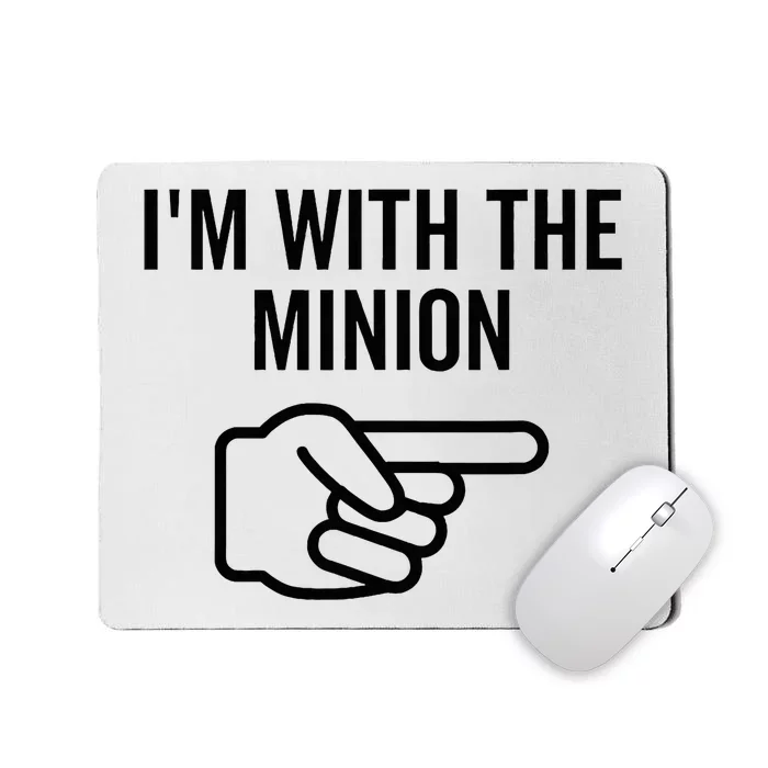 IM With The Minion Funny Couples Matching Halloween Costume IM With The Minion Mousepad