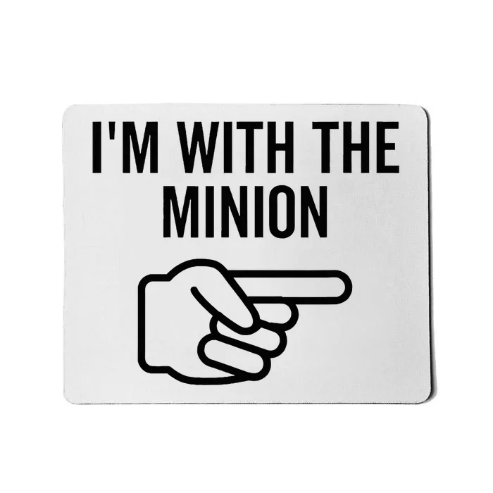 IM With The Minion Funny Couples Matching Halloween Costume IM With The Minion Mousepad