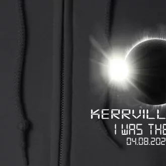 I Was There Total Solar Eclipse Kerrville Texas Full Zip Hoodie