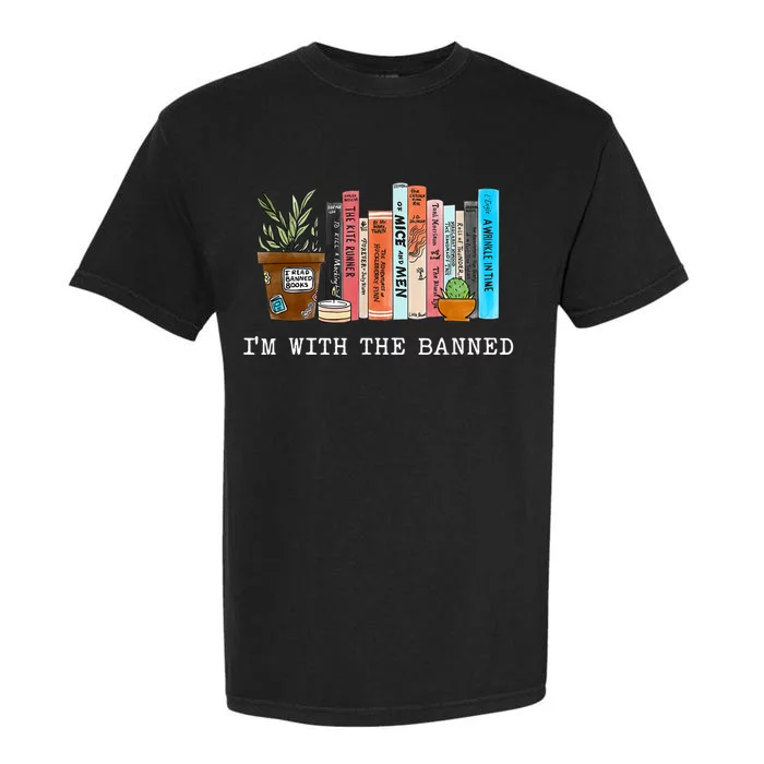 I'm With The Banned Books I Read Banned Books Lovers Garment-Dyed Heavyweight T-Shirt