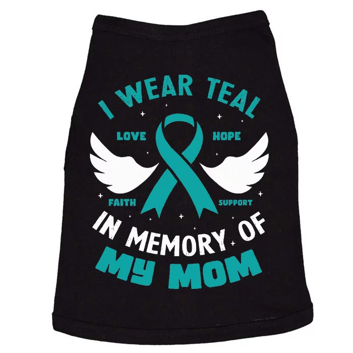 I Wear Teal In Memory Of My Mom Ovarian Cancer Doggie Tank