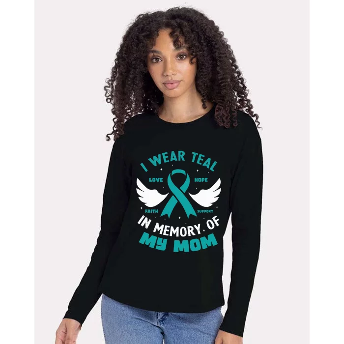 I Wear Teal In Memory Of My Mom Ovarian Cancer Womens Cotton Relaxed Long Sleeve T-Shirt