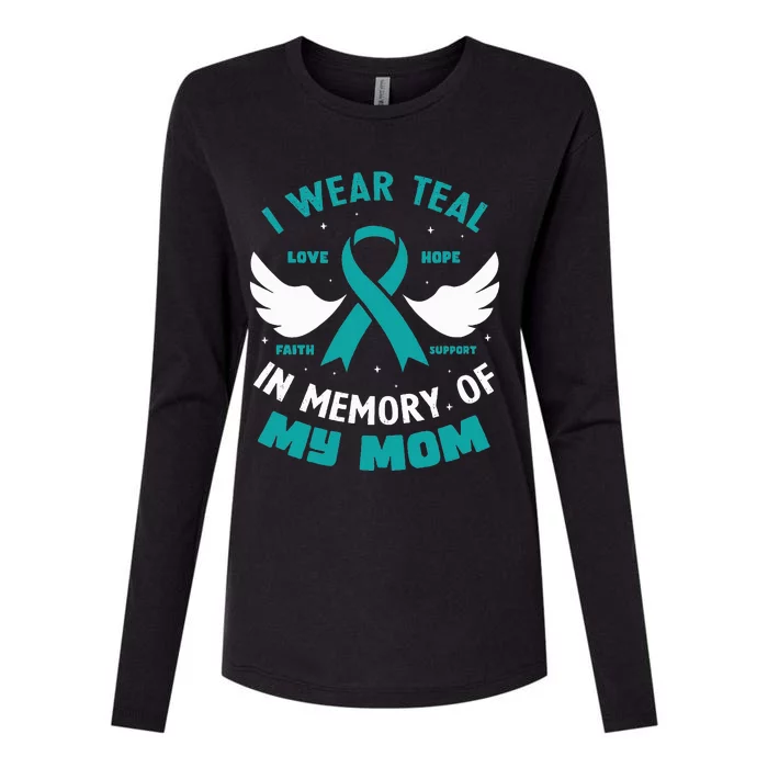 I Wear Teal In Memory Of My Mom Ovarian Cancer Womens Cotton Relaxed Long Sleeve T-Shirt