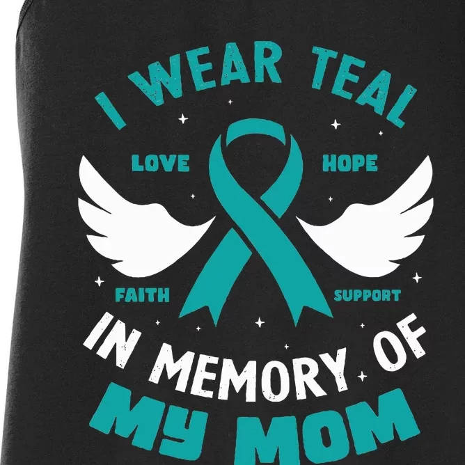 I Wear Teal In Memory Of My Mom Ovarian Cancer Women's Racerback Tank