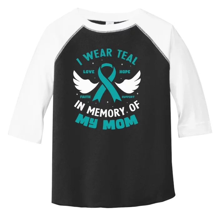 I Wear Teal In Memory Of My Mom Ovarian Cancer Toddler Fine Jersey T-Shirt