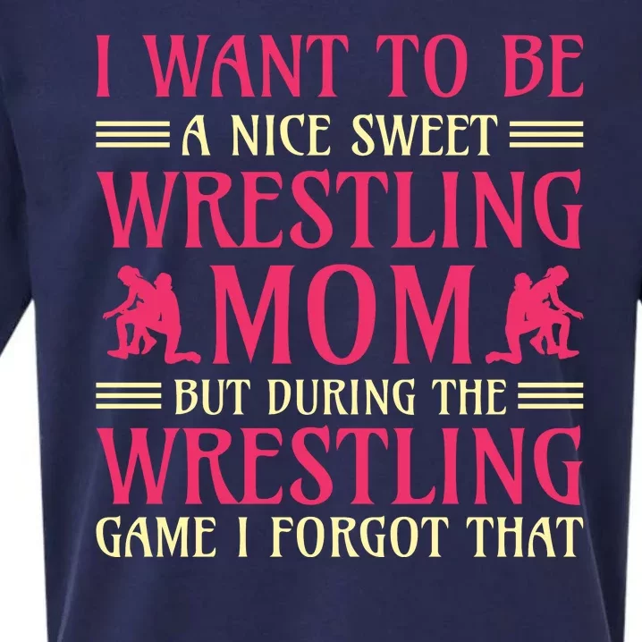 I Want To Be A Nice Sweet Wrestling Mom Sueded Cloud Jersey T-Shirt