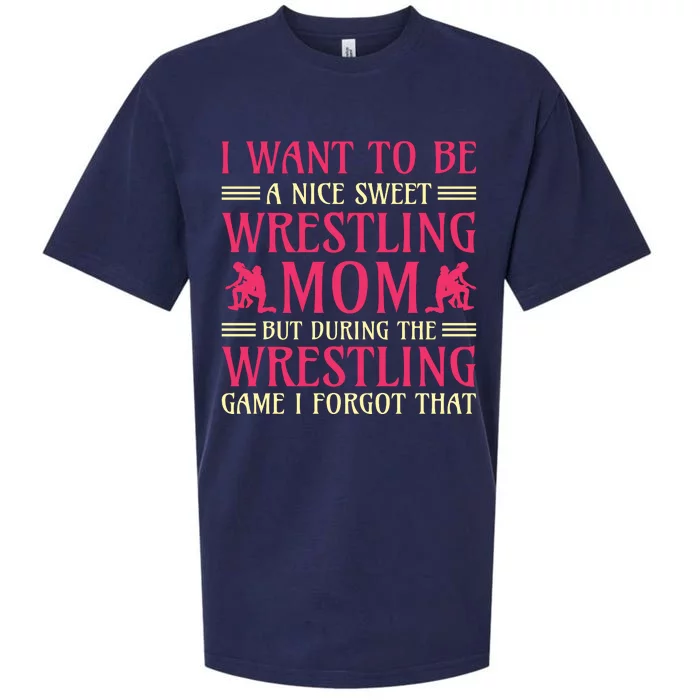 I Want To Be A Nice Sweet Wrestling Mom Sueded Cloud Jersey T-Shirt