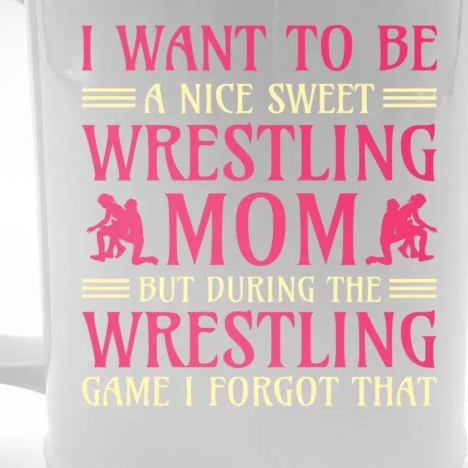 I Want To Be A Nice Sweet Wrestling Mom Front & Back Beer Stein