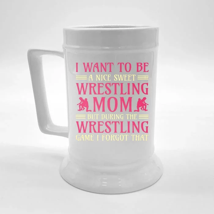 I Want To Be A Nice Sweet Wrestling Mom Front & Back Beer Stein