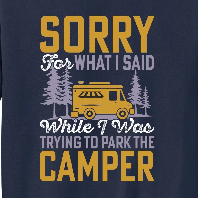 I Was Trying To Park The Camper Holiday Gift RV Camping Sweatshirt