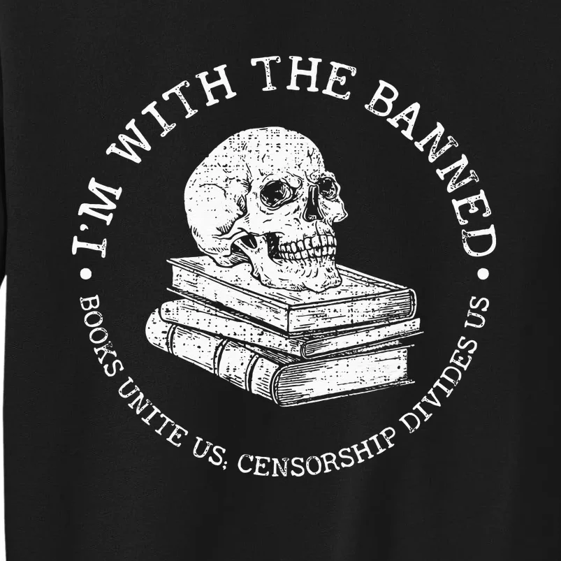 Im With The Banned Books Funny Book Lover Librarian Tall Sweatshirt