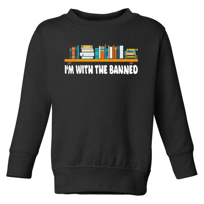 Im With The Banned Librarian Books Bookworm Toddler Sweatshirt