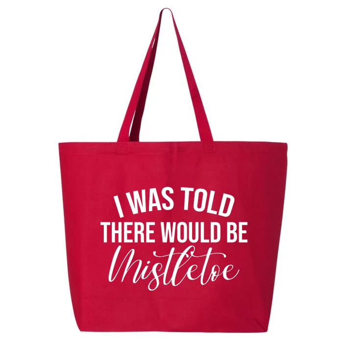 I Was Told There Would Be Mistletoe Christmas 25L Jumbo Tote