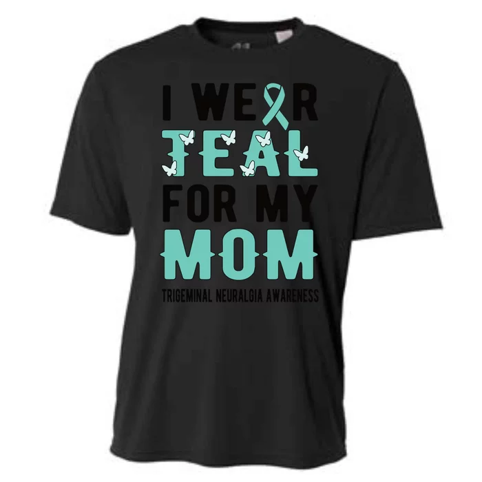 I Wear Teal For My Mom Trigeminal Neuralgia Warrior Gift Cooling Performance Crew T-Shirt