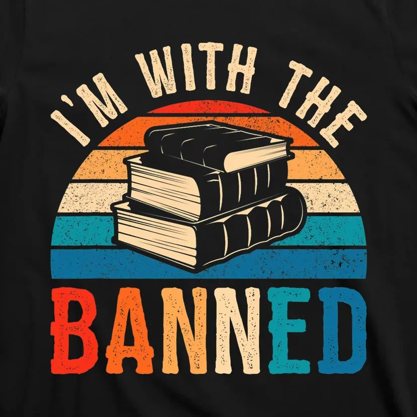 Im With The Banned Books Tee I Read Banned Books Lovers T-Shirt