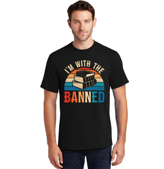 Im With The Banned Books Tee I Read Banned Books Lovers Tall T-Shirt