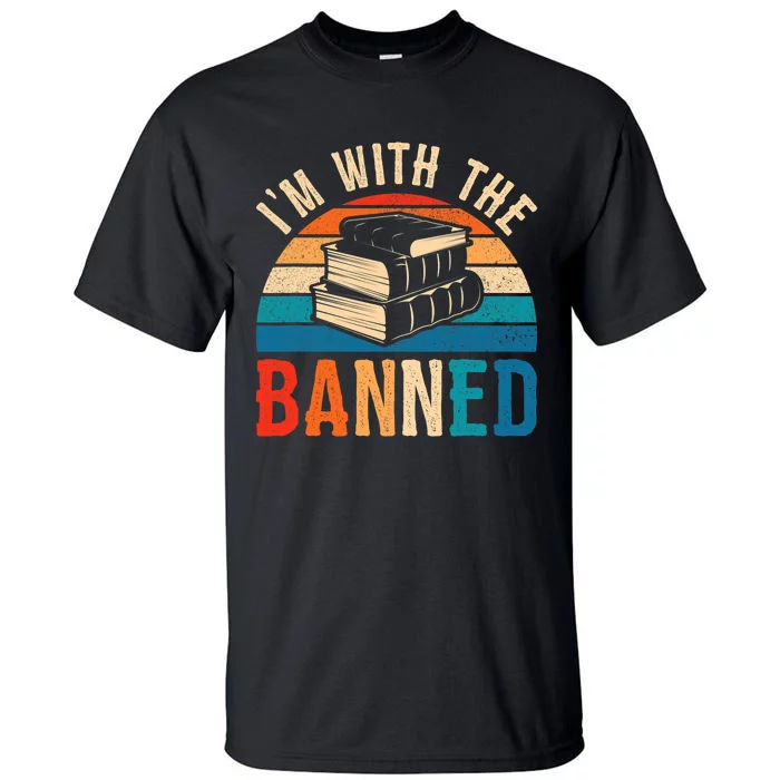 Im With The Banned Books Tee I Read Banned Books Lovers Tall T-Shirt