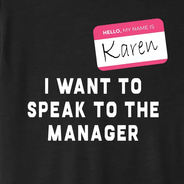 I Want To Speak To The Manager Karen Halloween Costume Funny ChromaSoft Performance T-Shirt