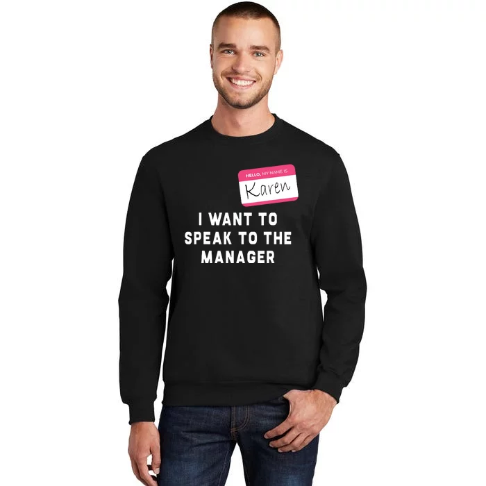 I Want To Speak To The Manager Karen Halloween Costume Funny Tall Sweatshirt