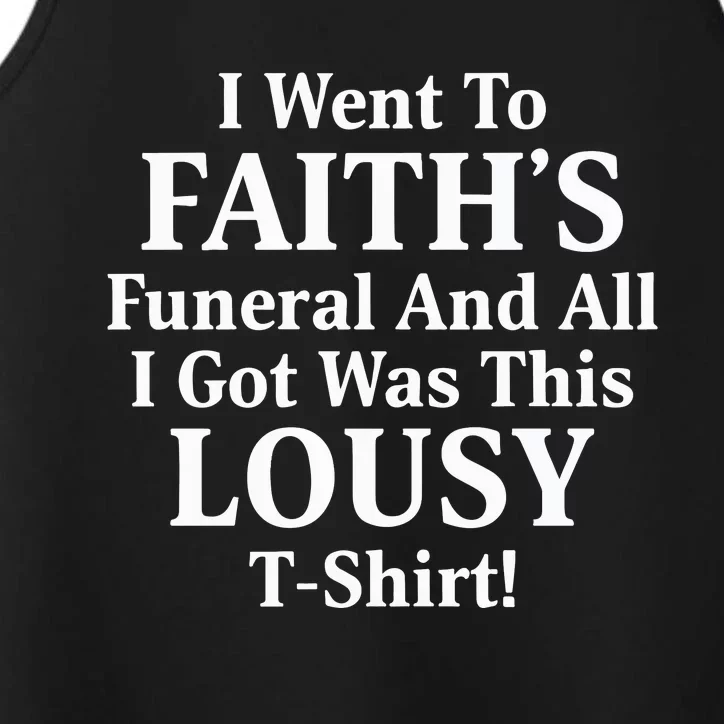 I Went To Faiths Funeral And All I Got Was This Lousy Performance Tank