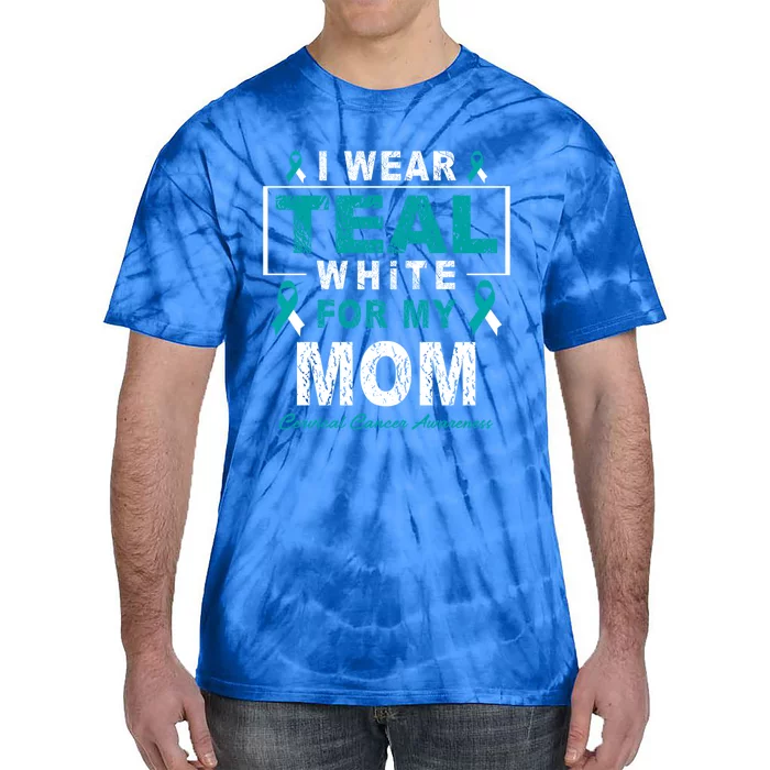 I Wear Teal And White For My Mom Cervical Cancer Awareness Gift Tie-Dye T-Shirt