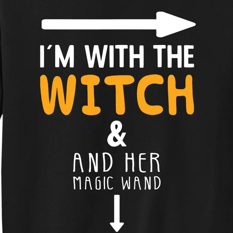 Im With The Witch Couples Costume For Halloween Tall Sweatshirt