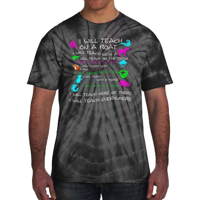 I Will Teach On A Boat A Goat I Will Teach Everywhere For TeacherS Day Gift Tie-Dye T-Shirt