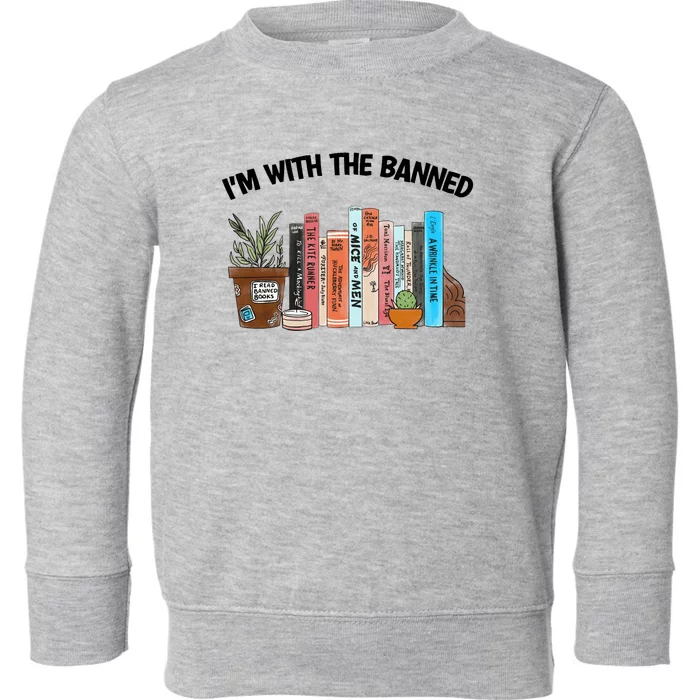 Im With The Banned Funny Book Readers I Read Banned Books Design Toddler Sweatshirt