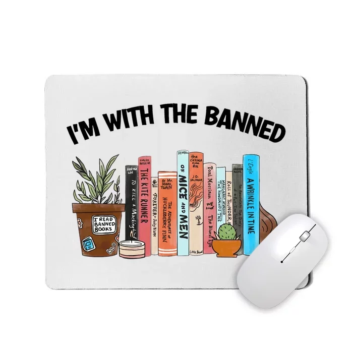 Im With The Banned Funny Book Readers I Read Banned Books Design Mousepad