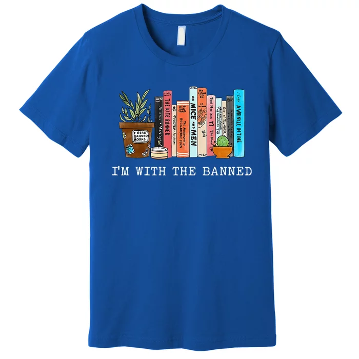 Im With The Banned Books I Read Banned Books Lovers Premium T-Shirt