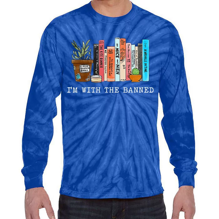 Im With The Banned Books I Read Banned Books Lovers Tie-Dye Long Sleeve Shirt