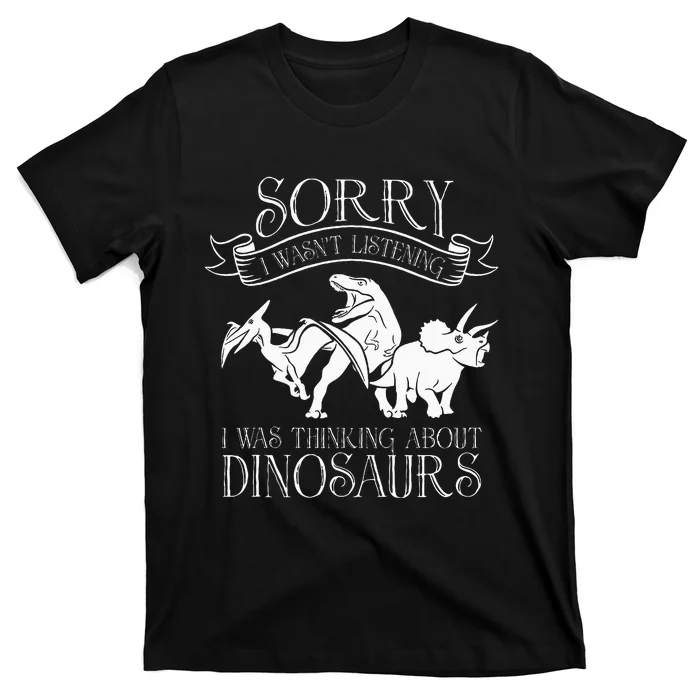 I Was Thinking About Dinosaurs Reptile Dinosaur T-Shirt