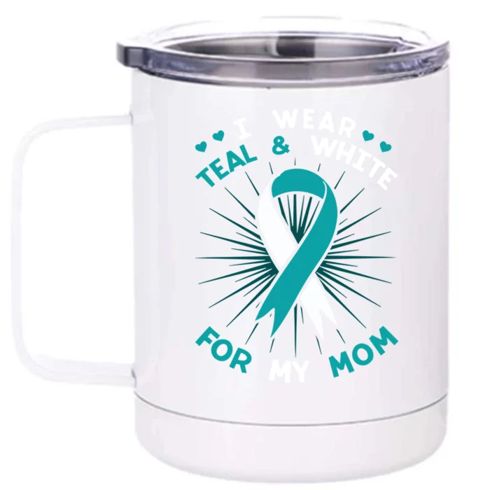 I Wear Teal For My Mom White Squamous Cell Carcinomas Hpv Gift Front & Back 12oz Stainless Steel Tumbler Cup