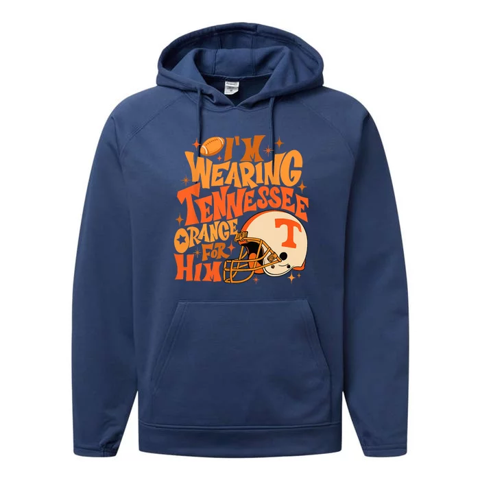 Im Wearing Tennessee Orange For Him Performance Fleece Hoodie