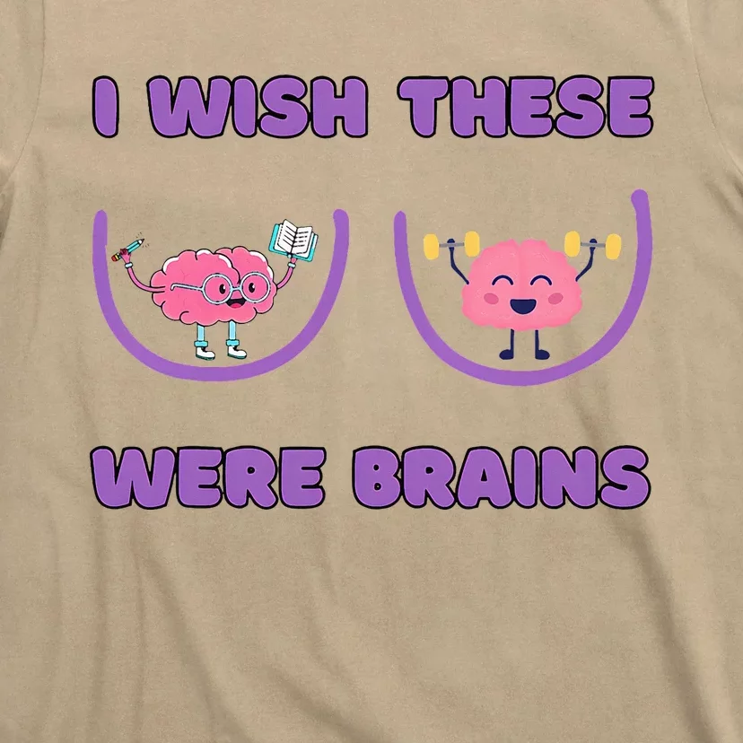 I Wish These Were Brains T-Shirt