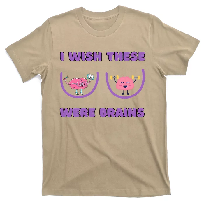 I Wish These Were Brains T-Shirt