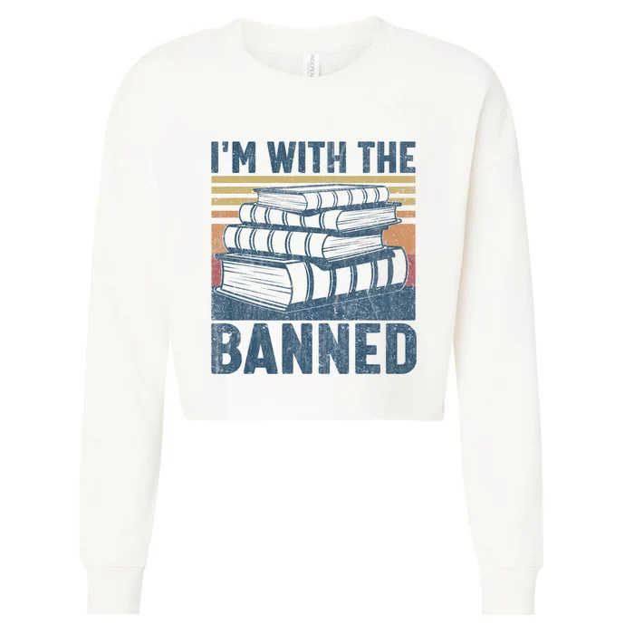 Im With The Banned Funny Book Readers I Read Banned Books Retro Vintage Cropped Pullover Crew