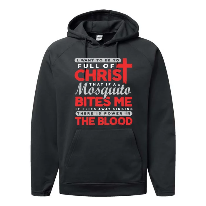 I Want To Be So Full Of Christ That If A Mosquito Bites Me Performance Fleece Hoodie