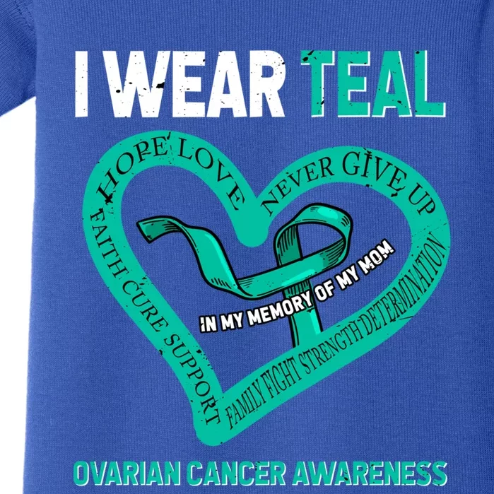 I Wear Teal In My Memory Of My Mom Ovarian Cancer Awareness Cute Gift Baby Bodysuit