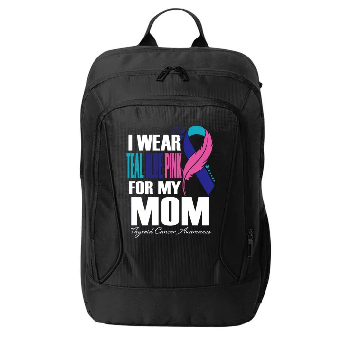 I Wear Teal Blue Pink For My Mom Thyroid Cancer Feather Funny Gift City Backpack