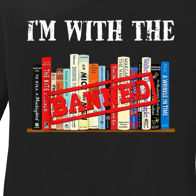 I'm With The Banned Funny Book Readers I Read Banned Books Ladies Long Sleeve Shirt