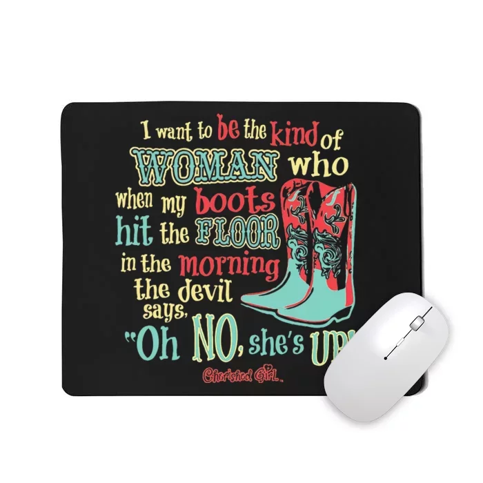 I Want To Be The Kind Of Woman Who When My Boot Christian Mousepad