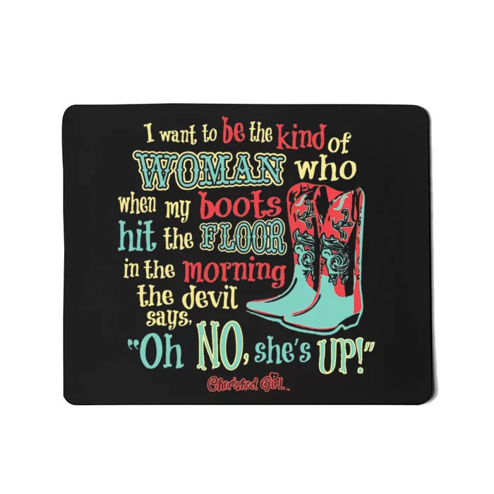 I Want To Be The Kind Of Woman Who When My Boot Christian Mousepad