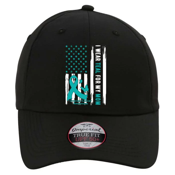 I Wear Teal For My Mom Ovarian Cancer Awareness Gift The Original Performance Cap